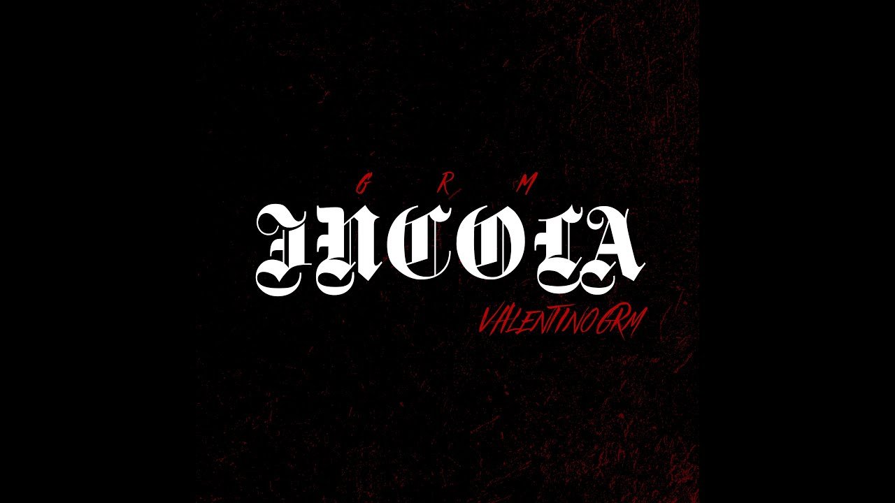 Valentino GRM – Incola (Freestyle 1.0) Letra