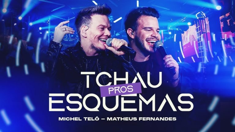 Michel Teló – Tchau Pros Esquemas part. Matheus Fernandes Letra
