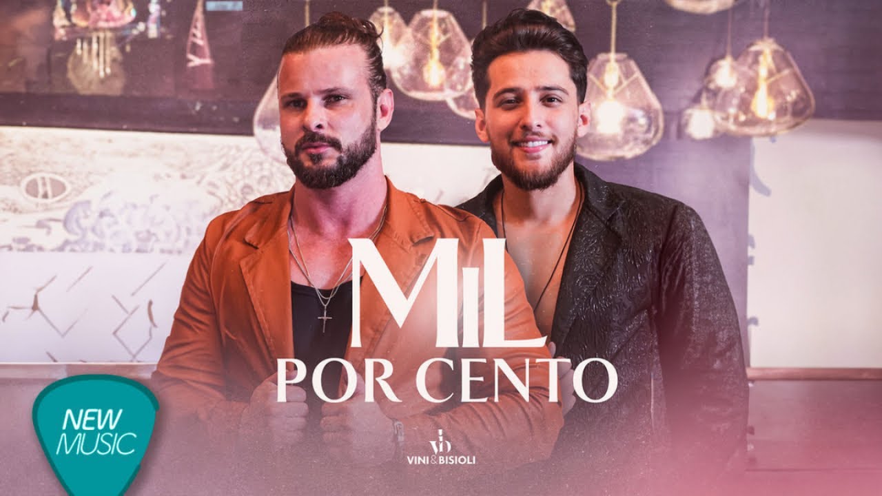 Vini e Bisioli – Mil Por Cento Letra