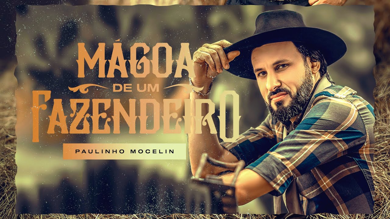 Paulinho Mocelin – Mágoa de Um Fazendeiro Letra