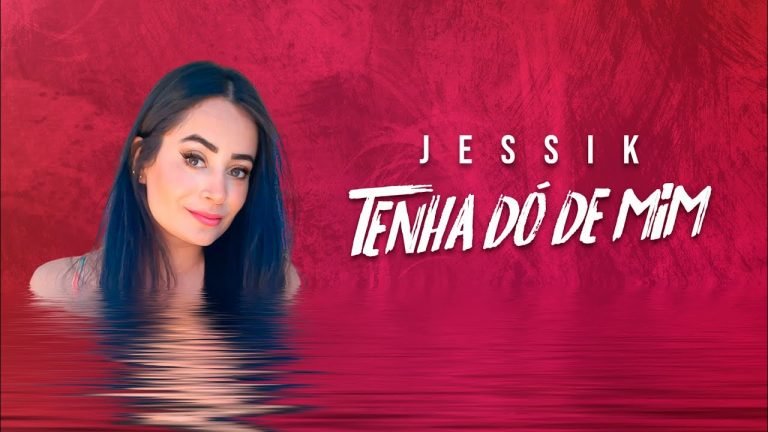 Jessik – TENHA DÓ  DE MIM Letra