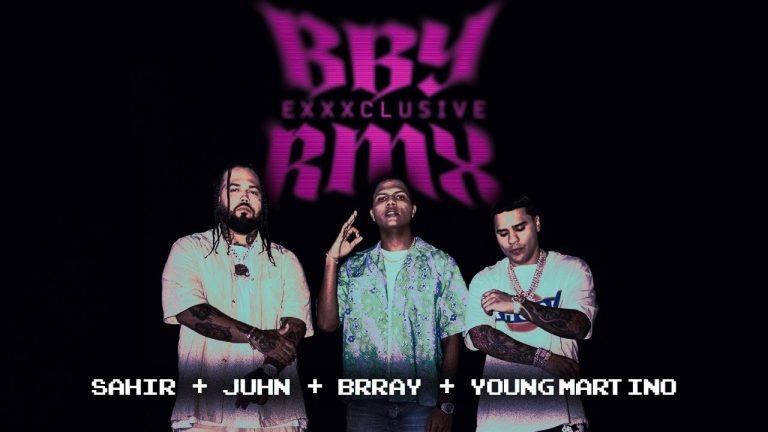 SAHIR, JUHN, BRRAY & YOVNG MARTINO – BBY EXXXCLUSIVE REMIX Lyrics