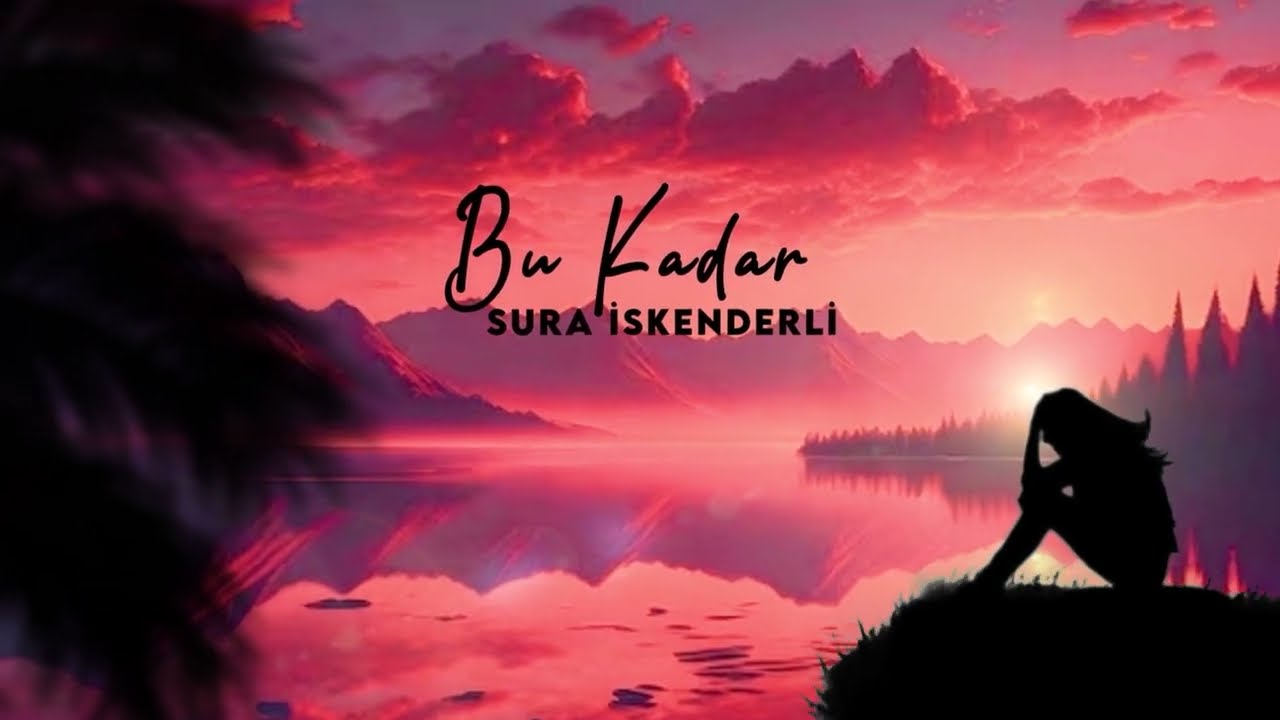 Sura İskenderli – Bu Kadar Sözleri