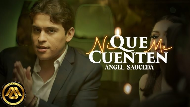Angel Sauceda – Ni Que Me Cuenten Letra