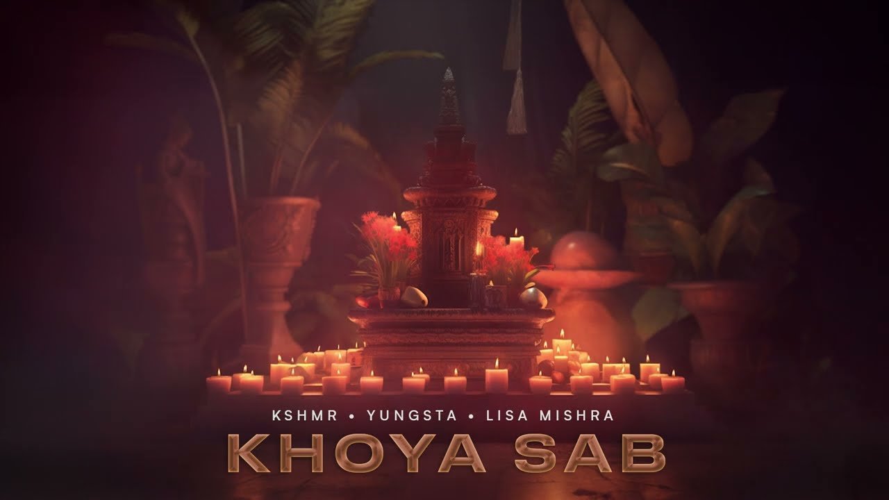 KSHMR, Yungsta, Lisa Mishra – Khoya Sab Lyrics