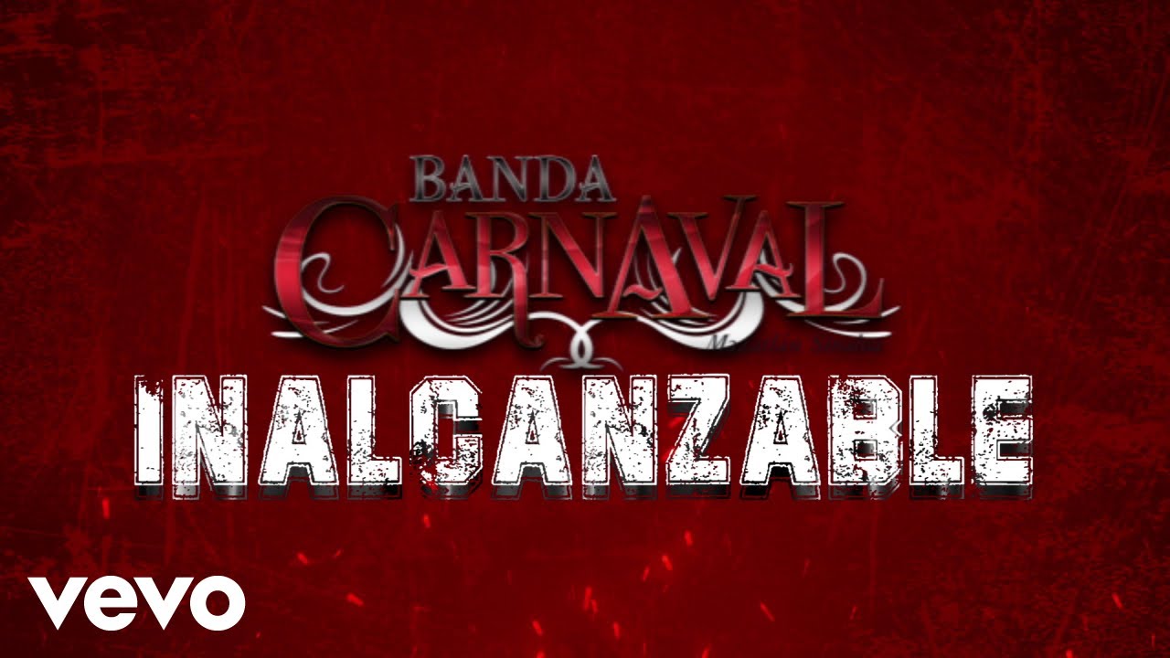 Banda Carnaval – Inalcanzable Letra