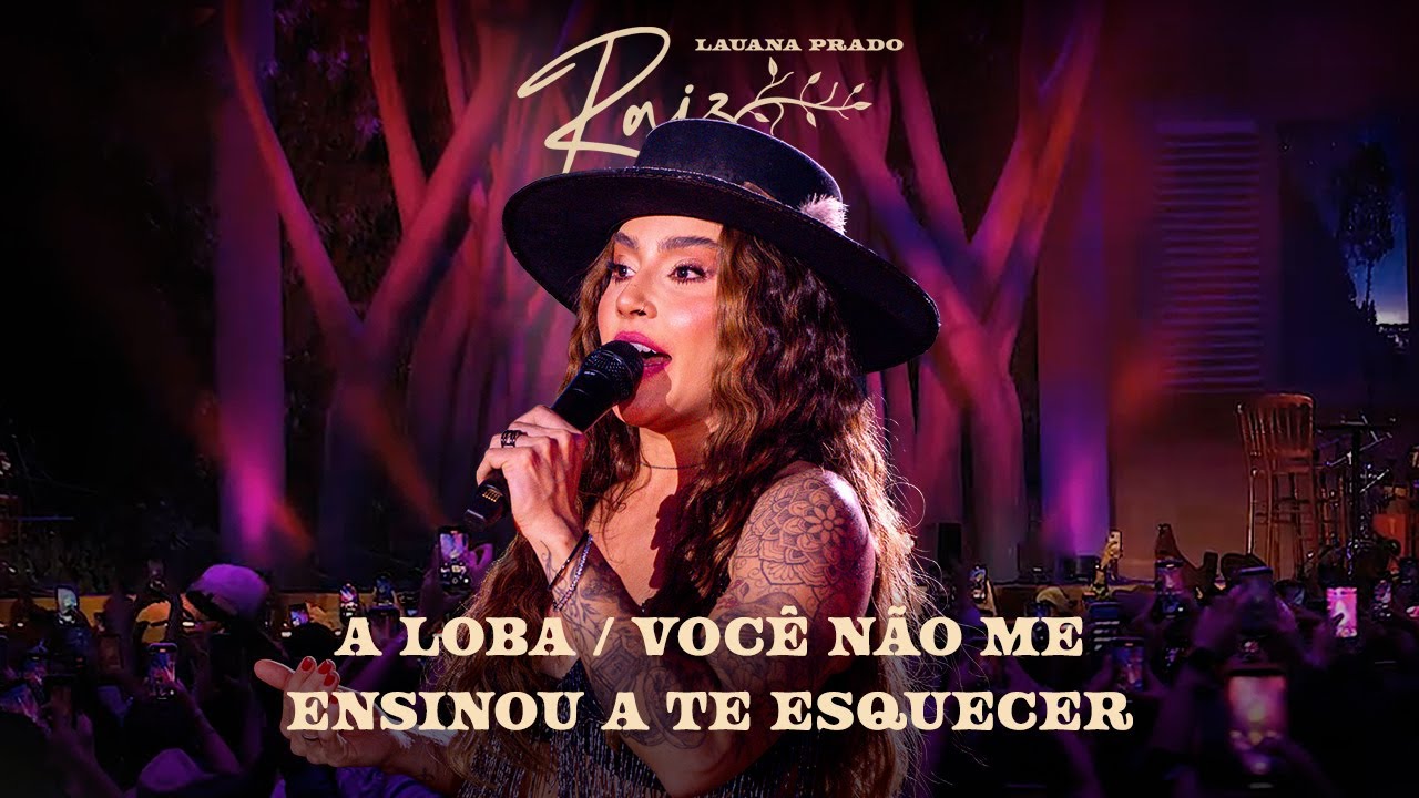 Lauana Prado – A Loba / Você Não Me Ensinou A Te Esquecer Letra