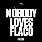 Baby Flaco – Nobody Loves Flaco Lyrics