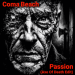 Coma Beach – Passion (Axe Of Death Edit) Lyrics