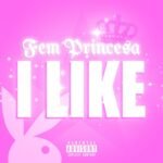 Fem Princesa – I Like Lyrics