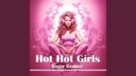 Roger Bonner - Hot Hot Girls