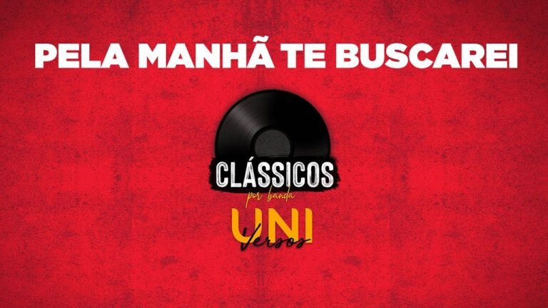 Banda Universos – Pela Manhã Te Buscarei (Lyrics & Video)