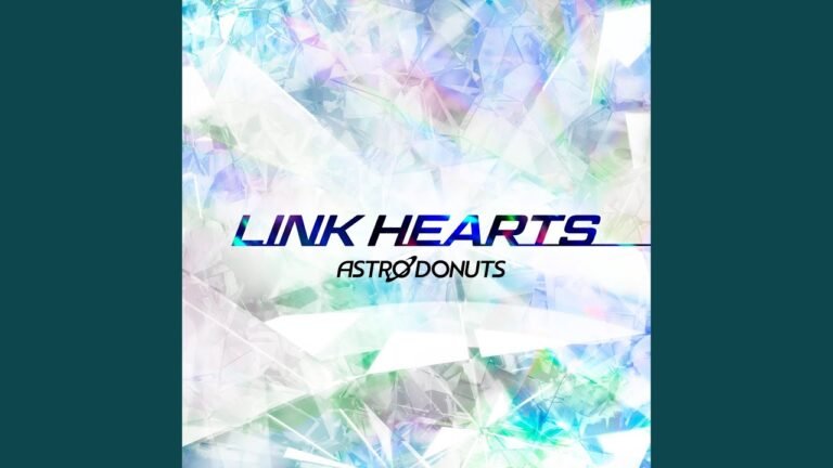Astro Donuts – LINK HEARTS (Lyrics & Video)
