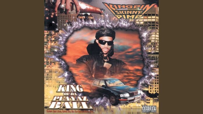 Kingpin Skinny Pimp - King Of Da Playaz Ball