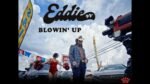 Eddie 9V - Blowin’ Up