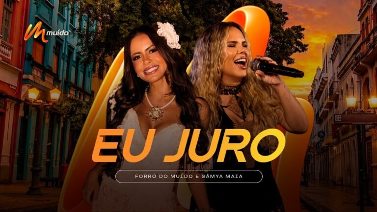 Forró do Muído – Eu Juro (part. Sâmya Maia) (Letra & Video)