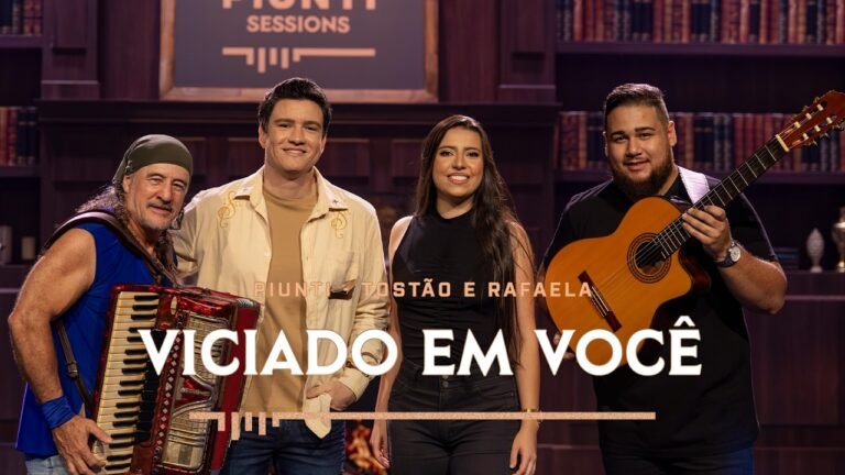 Piunti – Viciado em Você (part. Tostão Sanfoneiro e Rafaela Gonzaga) (Letra & Video)