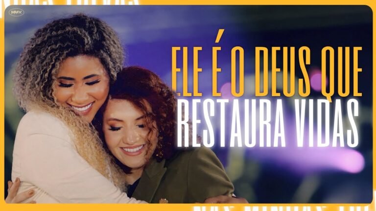 MMV Music – Ele É O Deus Que Restaura Vidas (Letra & Video)