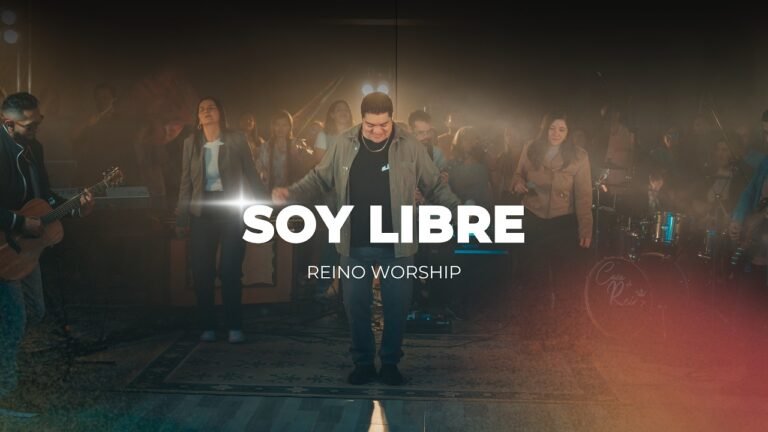 Reino Worship – Soy libre (Letra & Video)