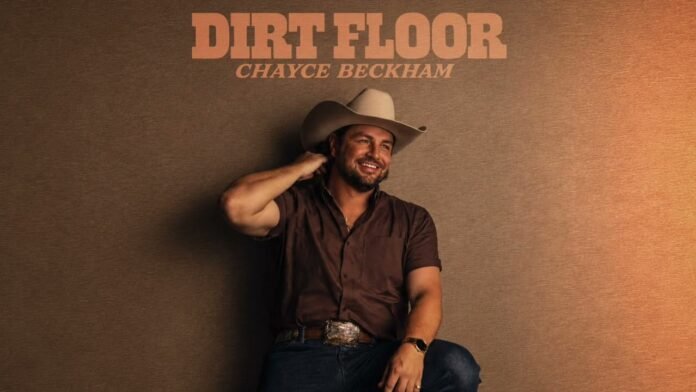 Chayce Beckham - Dirt Floor