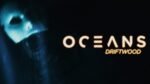 OCEANS - Driftwood