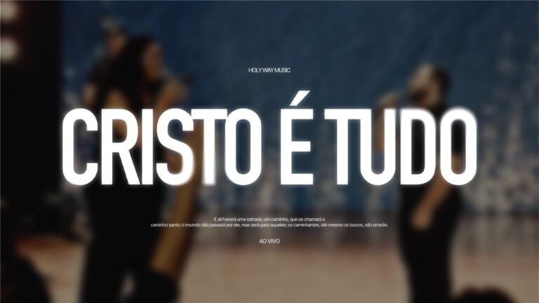Holy Way Music – Cristo É Tudo (Letra & Video)