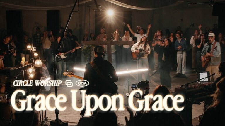 Circle Worship – Grace Upon Grace (Lyrics & Video)