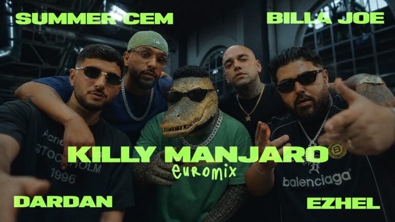 Summer Cem – KILLY MANJARO (EUROMIX) (feat. BILLA JOE, Dardan & Ezhel) (Lyrics & Video)