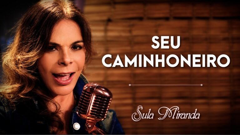 Sula Miranda – Seu Caminhoneiro (Letra & Video)
