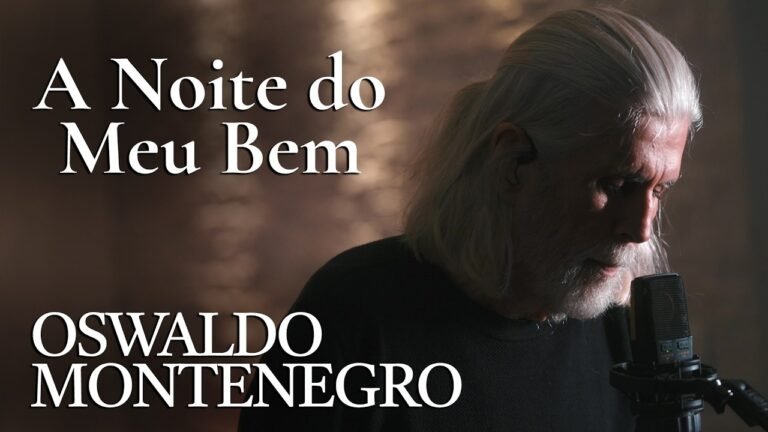 Oswaldo Montenegro – A Noite Do Meu Bem (Letra & Video)