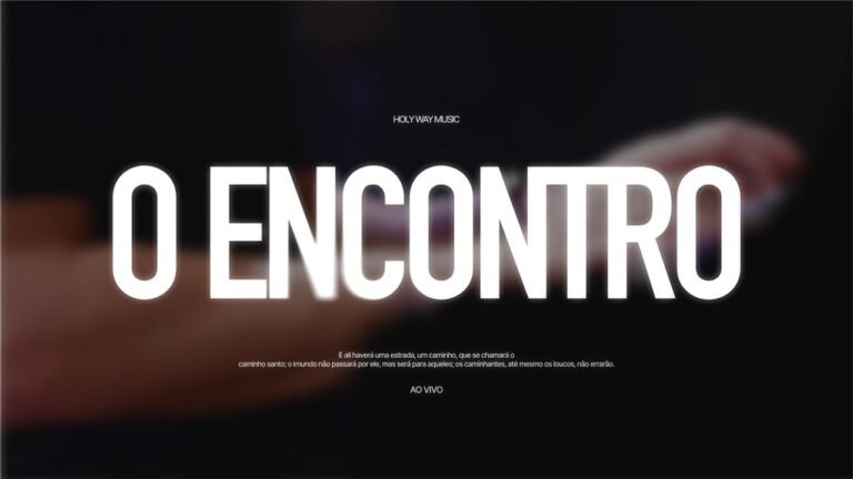 Holy Way Music – O Encontro (Letra & Video)