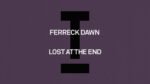 Ferreck Dawn - Lost At The End