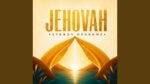 Steady Okurame - Jehovah