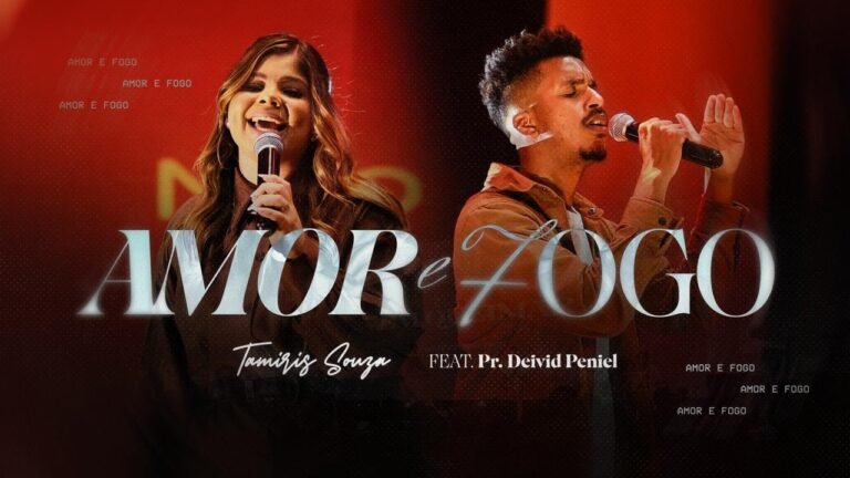 Tamiris B. Souza – Amor e Fogo (part. Deivid Peniel) (Letra & Video)