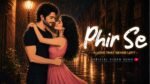Harshil Jomon - Phir Se