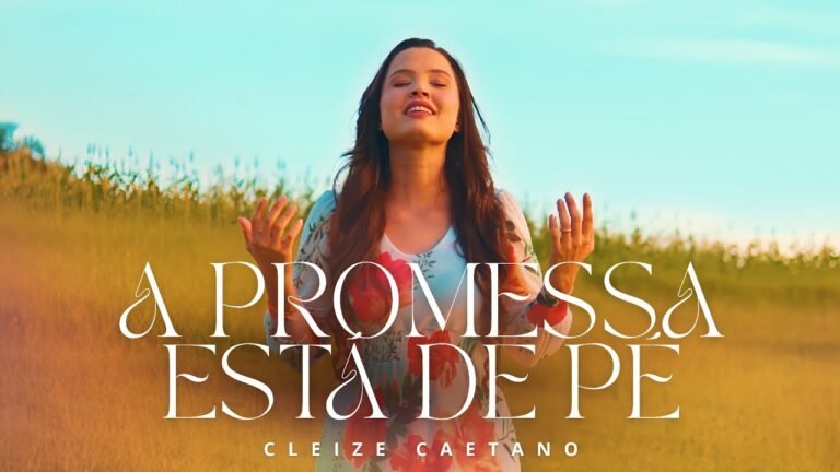 Cleize Caetano – A Promessa Está de Pé (Letra & Video)