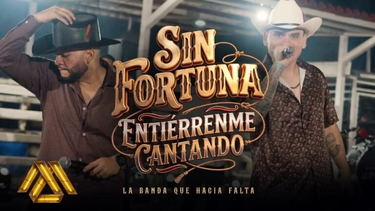 La Banda Que Hacía Falta – Sin Fortuna, Entierrénme Cantando (Lyrics & Video)