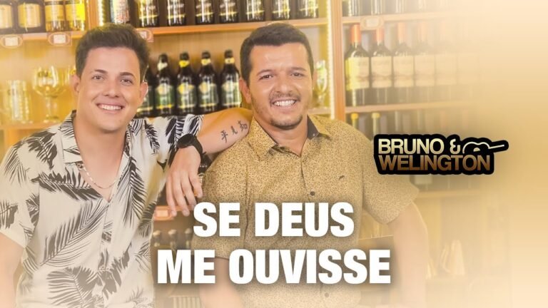 Bruno e Welington – Se Deus Me Ouvisse (Letra & Video)