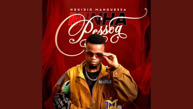 Hegidio Manguessa – Minha Pessoa (Letra & Video)