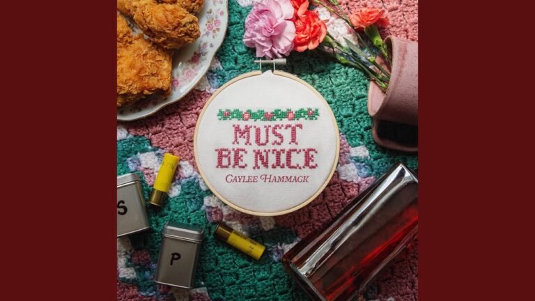 Caylee Hammack – Must Be Nice (Lyrics & Video)
