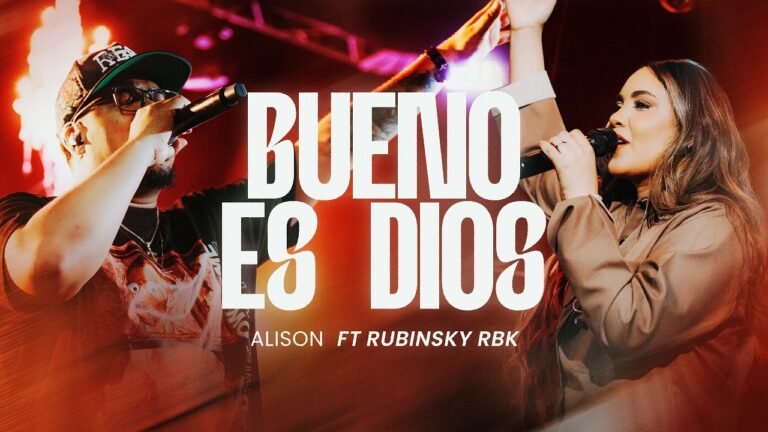 Alison Music – Bueno es Dios (part. Rubinsky RBK) (Lyrics & Video)