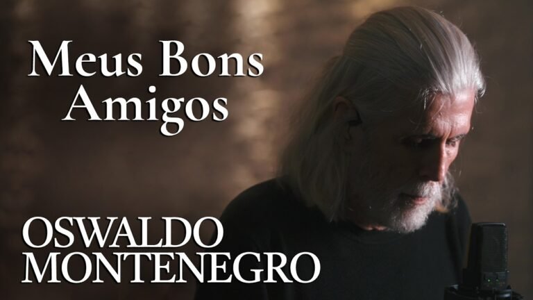 Oswaldo Montenegro – Meus Bons Amigos (Letra & Video)