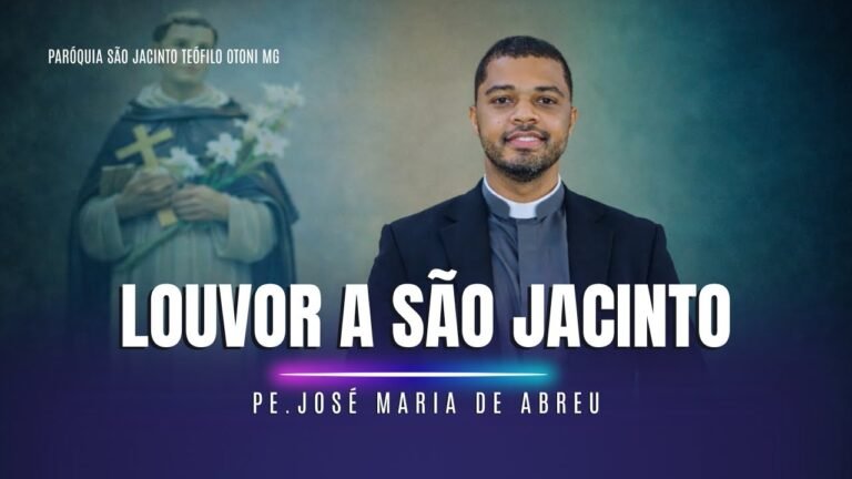 Pe. José Maria de Abreu – Louvor a São Jacinto (Letra & Video)