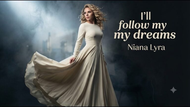 Niana Lyra – I’ll Follow my Dreams (Letra & Video)