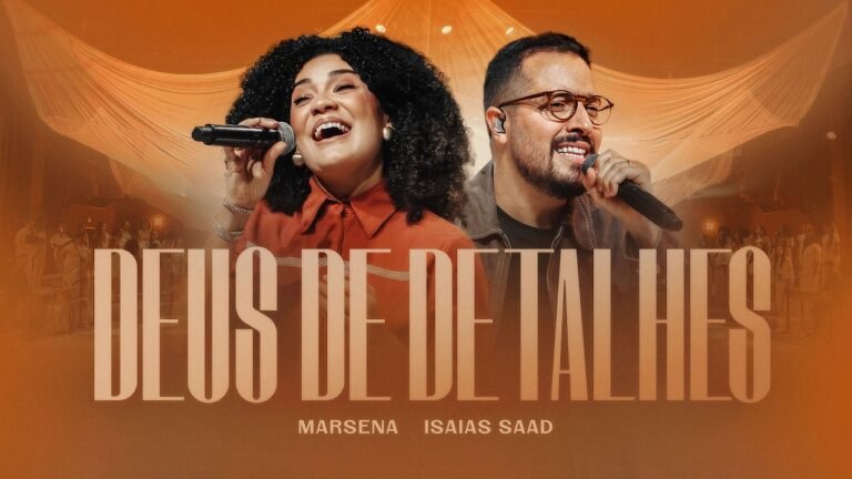 Isaías Saad – Deus de Detalhes (part. Marsena) (Letra & Video)