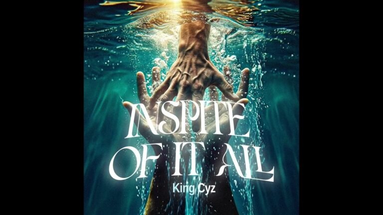 King Cyz – In Spite Of It All (Lyrics & Video)