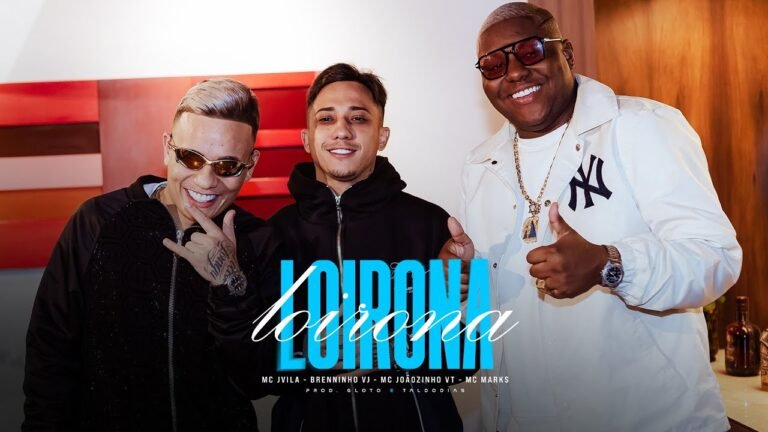 MC JVILA – Loirona (part. MC Joãozinho VT, MC Marks, Brenninho VJ e tal do dias) (Lyrics & Video)