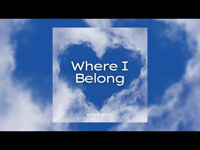 NEON BASS - Where I Belong