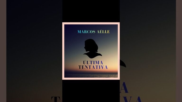 Marcos Aelle – Última Tentativa (Letra & Video)