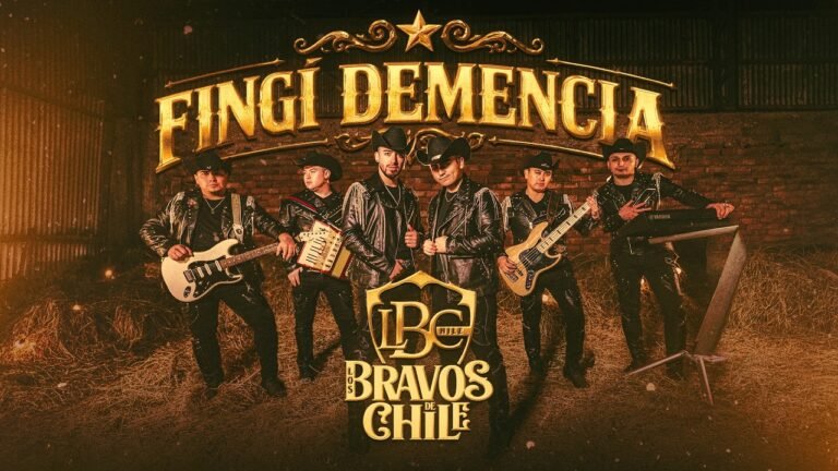 Los Bravos De Chile – Fingí Demencia (Letra & Video)